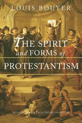 The Spirit and Forms of Protestantism - Bouyer, Louis