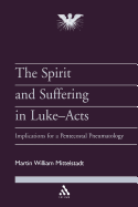 The Spirit and Suffering in Luke-Acts: Implications for a Pentecostal Pneumatology