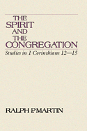 The Spirit and the Congregation: Studies in I Corinthians 12-15
