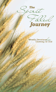 The Spirit Filled Journey: Weekly Devotions for Growing in God