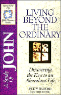 The Spirit-Filled Life Bible Discovery Series: B16-Living Beyond the Ordinary - Watkins, William D, and Hayford, Jack W, Dr. (Editor), and Stanley, Charles F, Dr. (Editor)