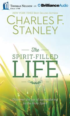 The Spirit-Filled Life: Discover the Joy of Surrendering to the Holy Spirit - Stanley, Charles F, Dr., and England, Maurice (Read by)
