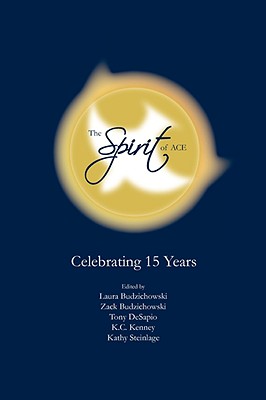 The Spirit of Ace: Celebrating 15 Years - Budzichowski, Laura (Editor), and Budzichowski, Zack (Editor), and Desapio, Tony (Editor)