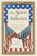 The Spirit of America: Favorite American Quotes, Poems, Songs, and Recipes