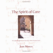 The spirit of care : the eight-hundred-year story of St John's Hospital, Bath - Manco, Jean, and Hospital of St John the Baptist (Bath, England)
