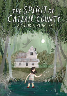 The Spirit of Cattail County - Piontek, Victoria