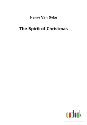 The Spirit of Christmas - Van Dyke, Henry