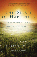 The Spirit of Happiness: Discovering God's Purpose for Your Life