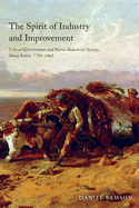 The Spirit of Industry and Improvement: Liberal Government and Rural-Industrial Society, Nova Scotia, 1790-1862