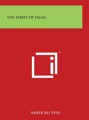 The Spirit Of Islam - Syed, Ameer Ali