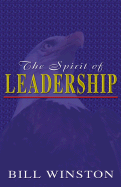 The Spirit of Leadership - Winston, Bill, Dr.