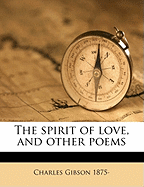 The Spirit of Love, and Other Poems