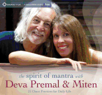 The Spirit of Mantra with Deva Premal & Miten: 21 Chant Practices for Daily Life