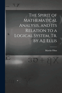 The Spirit of Mathematical Analysis, and Its Relation to a Logical System, Tr. by A.J. Ellis