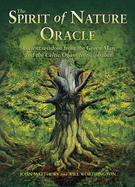 The Spirit of Nature Oracle: Ancient Wisdom from the Green Man and the Celtic Ogam Tree Alphabet