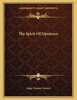 The Spirit of Opulence - Troward, Judge Thomas