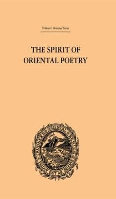 The Spirit of Oriental Poetry - Singh, Puran