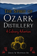 The Spirit of Ozark Distillery: A Culinary Adventure