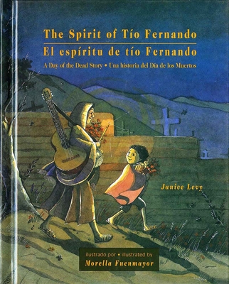 The Spirit of T?o Fernando: A Day of the Dead Story - Levy, Janice, and Fuenmayor, Morella (Illustrator), and Mlawer, Teresa (Translated by)