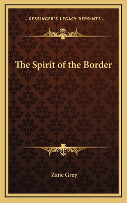 The Spirit of the Border - Grey, Zane