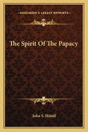 The Spirit Of The Papacy