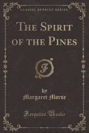 The Spirit of the Pines (Classic Reprint)