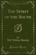 The Spirit of the South (Classic Reprint)