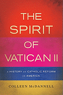 The Spirit of Vatican II: A History of Catholic Reform in America