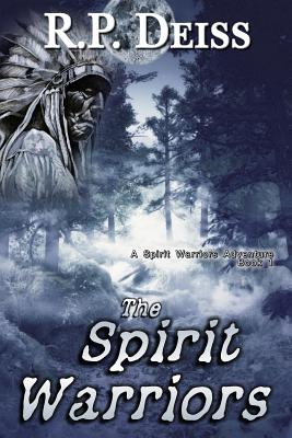 The Spirit Warriors - Deiss, R P