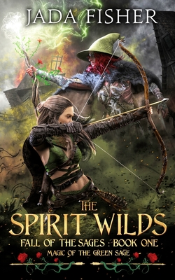 The Spirit Wilds: Magic of the Green Sage - Fisher, Jada