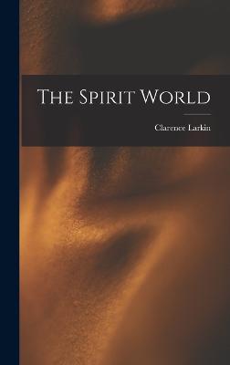 The Spirit World - Larkin, Clarence