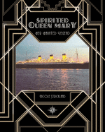 The Spirited Queen Mary: Her Haunted Legend