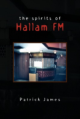 The Spirits of Hallam FM - James, Patrick, Dr.