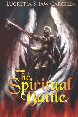 The Spiritual Battle - Shaw-Cargill, Lucretia