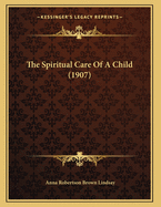The Spiritual Care of a Child (1907)