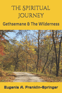 The Spiritual Journey: Gethsemane & the Wilderness