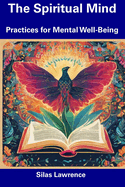 The Spiritual Mind: Practices for Mental Well-Being