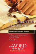 The Spiritual Practice of Lectio Divina: Selections from "Conversing with God in Scripture"