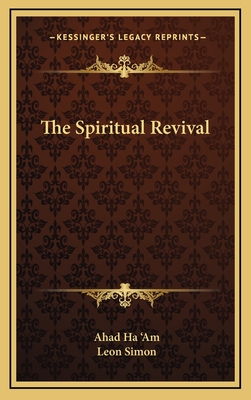 The Spiritual Revival - Ha 'am, Ahad, and Simon, Leon (Translated by)