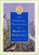 The Spiritual Teachings of Marcus Aurelius - Forstater, Mark