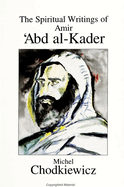 The Spiritual Writings of Amir  abd Al-Kader