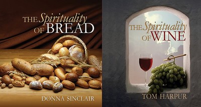 The Spirituality of Wine and the Spirituality of Bread: Boxed Set - Harpur, Tom, and Sinclair, Donna