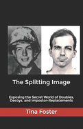 The Splitting Image: Exposing the Secret World of Doubles, Decoys, and Impostor-Replacements