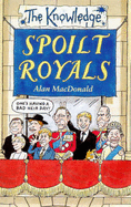 The Spoilt Royals - MacDonald, Alan