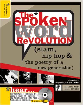 The Spoken Word Revolution: Slam, Hip Hop & the Poetry of a New Generation - Eleveld, Mark