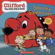 The Spooky Sleepover (Clifford the Big Red Dog Storybook)
