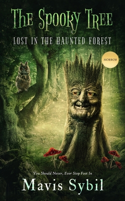 The Spooky Tree: He Should Never Have Stepped Foot in the Forest - Sybil, Mavis