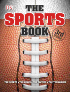 The Sports Book: The Games, the Rules, the Tactics, the Techniques - DK Publishing