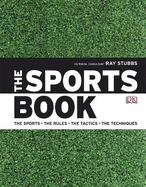 The Sports Book: The Sports. The Rules. The Tactics.  The Techniques