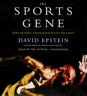 The Sports Gene: Inside the Science of Extraordinary Athletic Performance - Epstein, David (Read by)